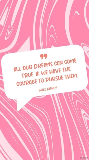 Free Walt Disney Dream Quote: Courage to Pursue Dreams Template to Edit Online