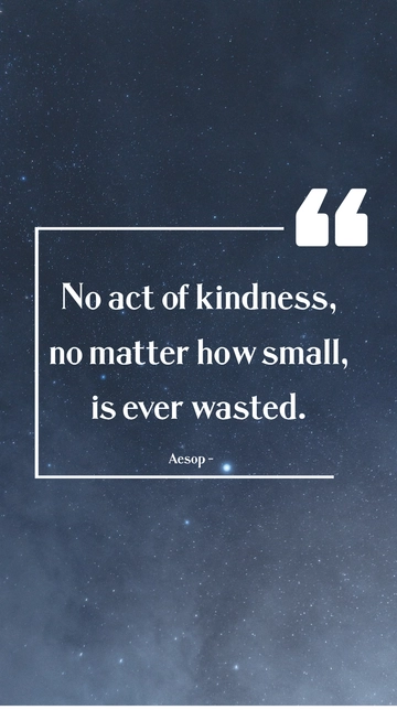 Free Aesop - No act of kindness, no matter how small, is ever wasted. Template to Edit Online