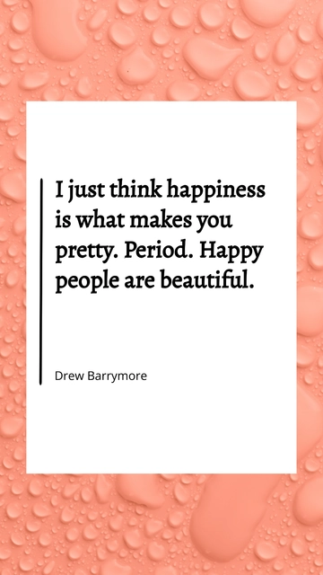 Free Happiness Makes You Pretty: A Drew Barrymore Quote Template to Edit Online