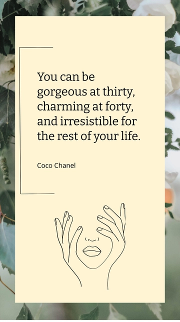 Free Coco Chanel: Gorgeous at 30, Charming at 40, Irresistible for Life Quote Template to Edit Online