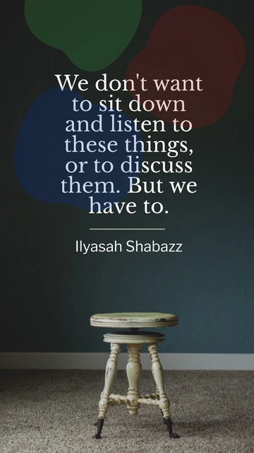 Free Ilyasah Shabazz - We Must Listen and Discuss Quote Template to Edit Online