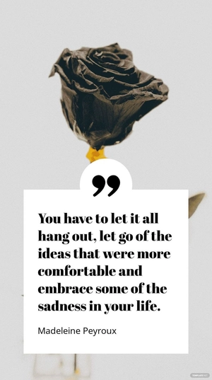 Madeleine Peyroux - You have to let it all hang out, let go of the ideas that were more comfortable and embrace some of the sadness in your life.