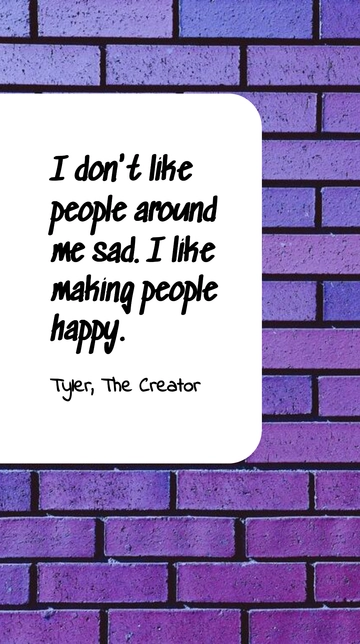 Free Tyler, The Creator: I Like Making People Happy Quote Template to Edit Online