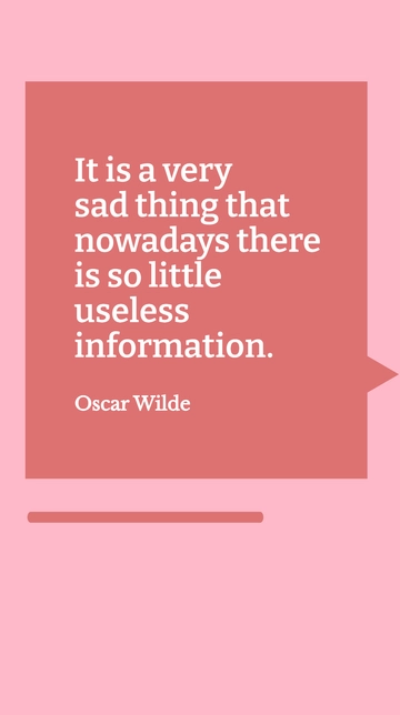 Free Oscar Wilde Sadness: Lack of Useless Information Quote Template to Edit Online