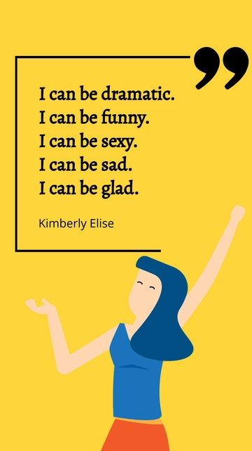 Free Kimberly Elise: Dramatic, Funny, Sexy, Sad, Glad Quote Template to Edit Online