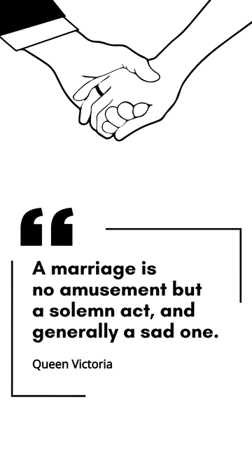 Free Queen Victoria: Marriage Is a Solemn and Sad Act Quote Template to Edit Online