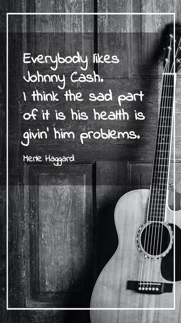 Free Merle Haggard on Johnny Cash's Health Issues Quote Template to Edit Online