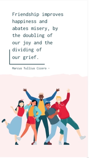 Marcus Tullius Cicero - Friendship improves happiness and abates misery, by the doubling of our joy and the dividing of our grief.
