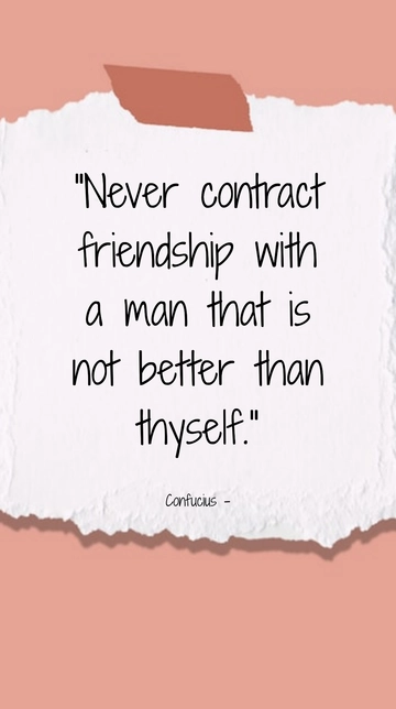 Free Confucius: Don't Befriend Those Not Better Than You Quote Template to Edit Online