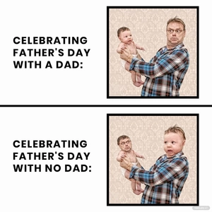 Father's Day No Dad Meme