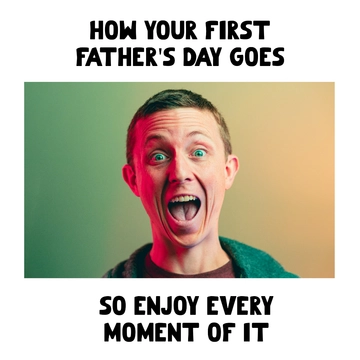 Free First Father's Day Meme Template to Edit Online