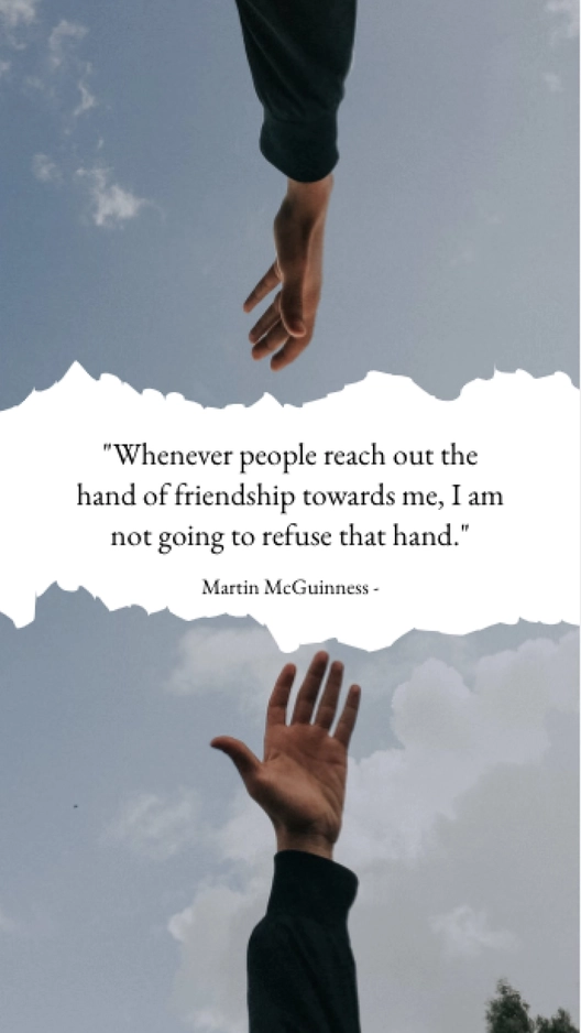 Free Martin McGuinness Friendship Hand Quote Template to Edit Online