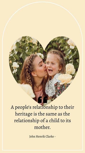 Free John Henrik Clarke: Heritage Ties Like Child to Mother Quote Template to Edit Online