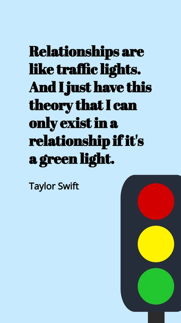 Taylor Swift: Love and the Traffic Light Theory Quote