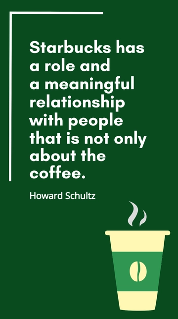 Free Starbucks Meaningful Role Beyond Coffee - Howard Schultz Quote Template to Edit Online