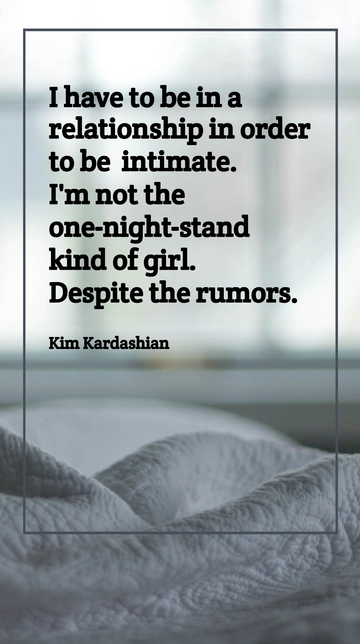 Kim Kardashian: Beyond One-Night Stands and Rumors Quote