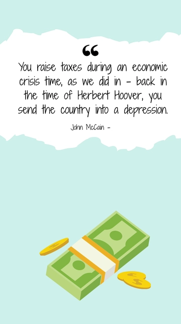 John McCain on Tax Hikes & Economic Crisis Quote