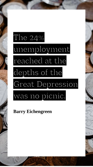 Free Great Depression's 24% Unemployment: A Harsh Reality Quote Template to Edit Online