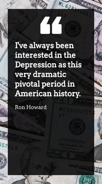 Free Ron Howard's Interest in the Depression: A Pivotal Period in American History Quote Template to Edit Online