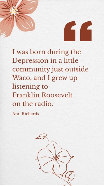 Ann Richards: From Depression Era to Political Icon Quote