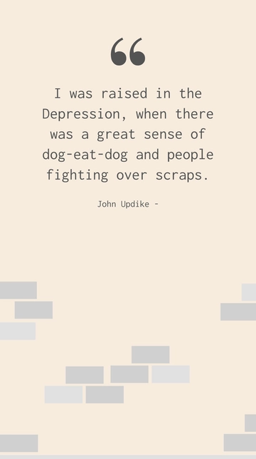John Updike: Raised in Depression, Dog-Eat-Dog World Quote