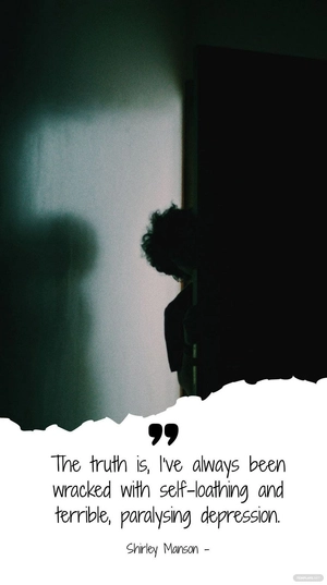 Shirley Manson - The truth is, I've always been wracked with self-loathing and terrible, paralysing depression.