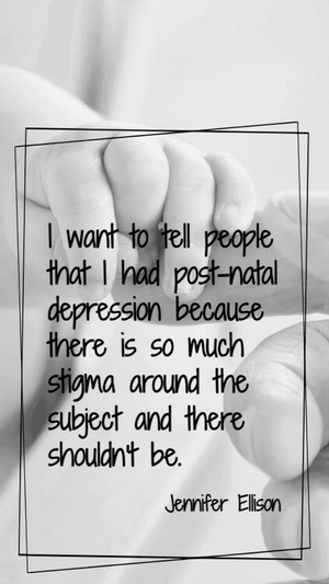 Jennifer Ellison - I want to tell people that I had post-natal depression because there is so much stigma around the subject and there shouldn't be.