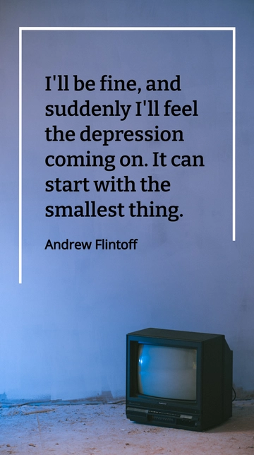 Free Andrew Flintoff on Facing Depression: I'll Be Fine, Then Suddenly It Hits Quote Template to Edit Online