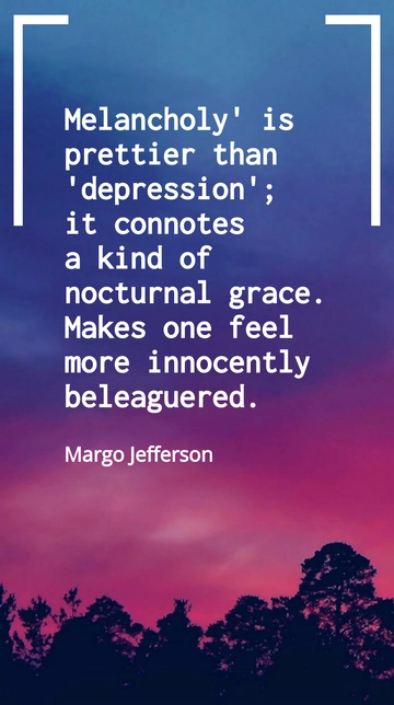 Margo Jefferson: Melancholy's Nocturnal Grace Quote