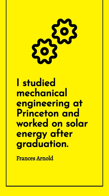Free Frances Arnold: Princeton Mechanical Engineering & Solar Energy Quote Template to Edit Online
