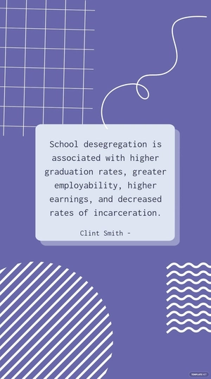 Clint Smith - School desegregation is associated with higher graduation rates, greater employability, higher earnings, and decreased rates of incarceration.