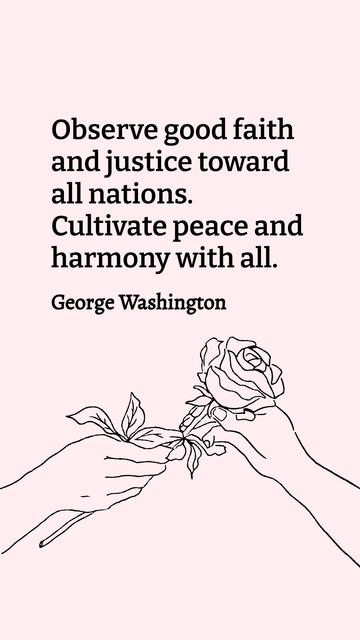 Free Good Faith and Justice: Cultivate Peace and Harmony with All Nations Quote Template to Edit Online