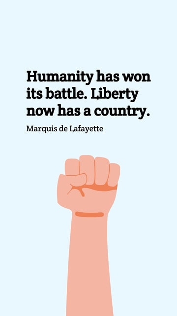 Free Lafayette's Liberty Triumph: Humanity's Battle Won Quote Template to Edit Online