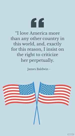 James Baldwin - “I love America more than any other country in this world, and, exactly for this reason, I insist on the right to criticize her perpetually.