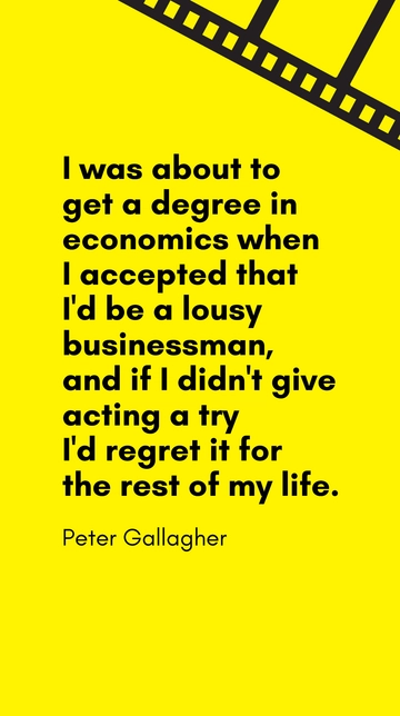 Peter Gallagher: From Economics to Acting Dreams Quote