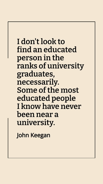 John Keegan: Wisdom Beyond University Walls Quote