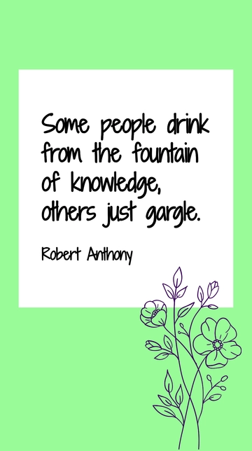 Free Robert Anthony Fountain of Knowledge Quote Template to Edit Online