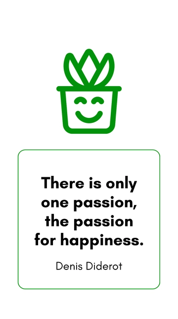 Free Denis Diderot - There is only one passion, the passion for happiness. Template to Edit Online