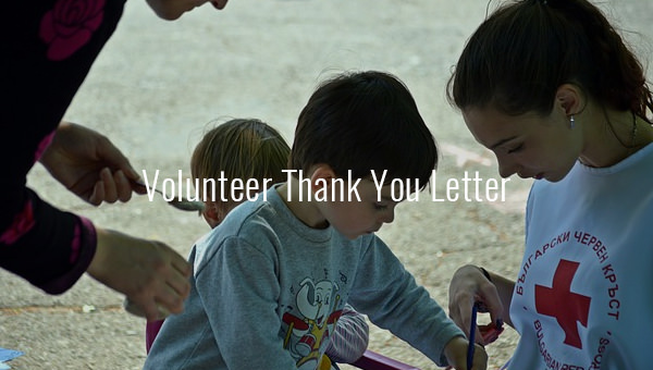 volunteer thank you letter volunteer thank you letter