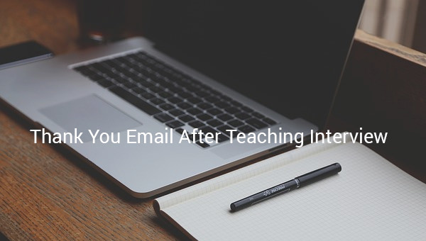 thank you email after teaching interview thank you email after teaching interview