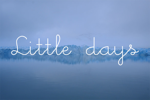 little days
