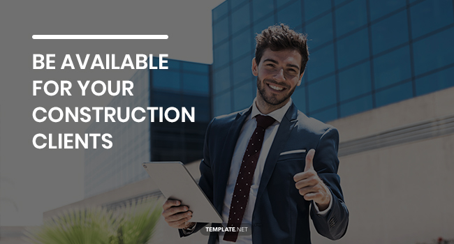 be available for your construction clients