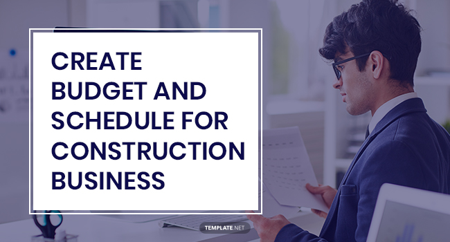 create budget and schedule for construction business