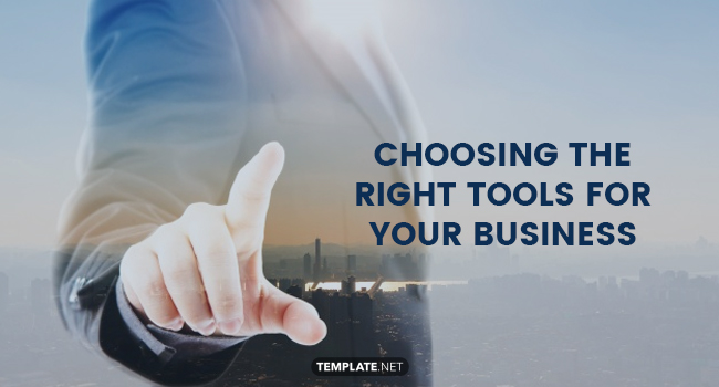choosing the right tools for your business