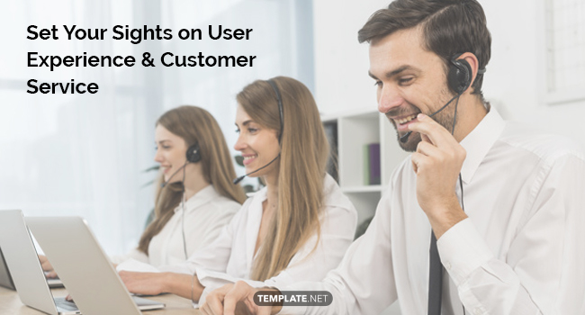 set your sights on user experience and customer service