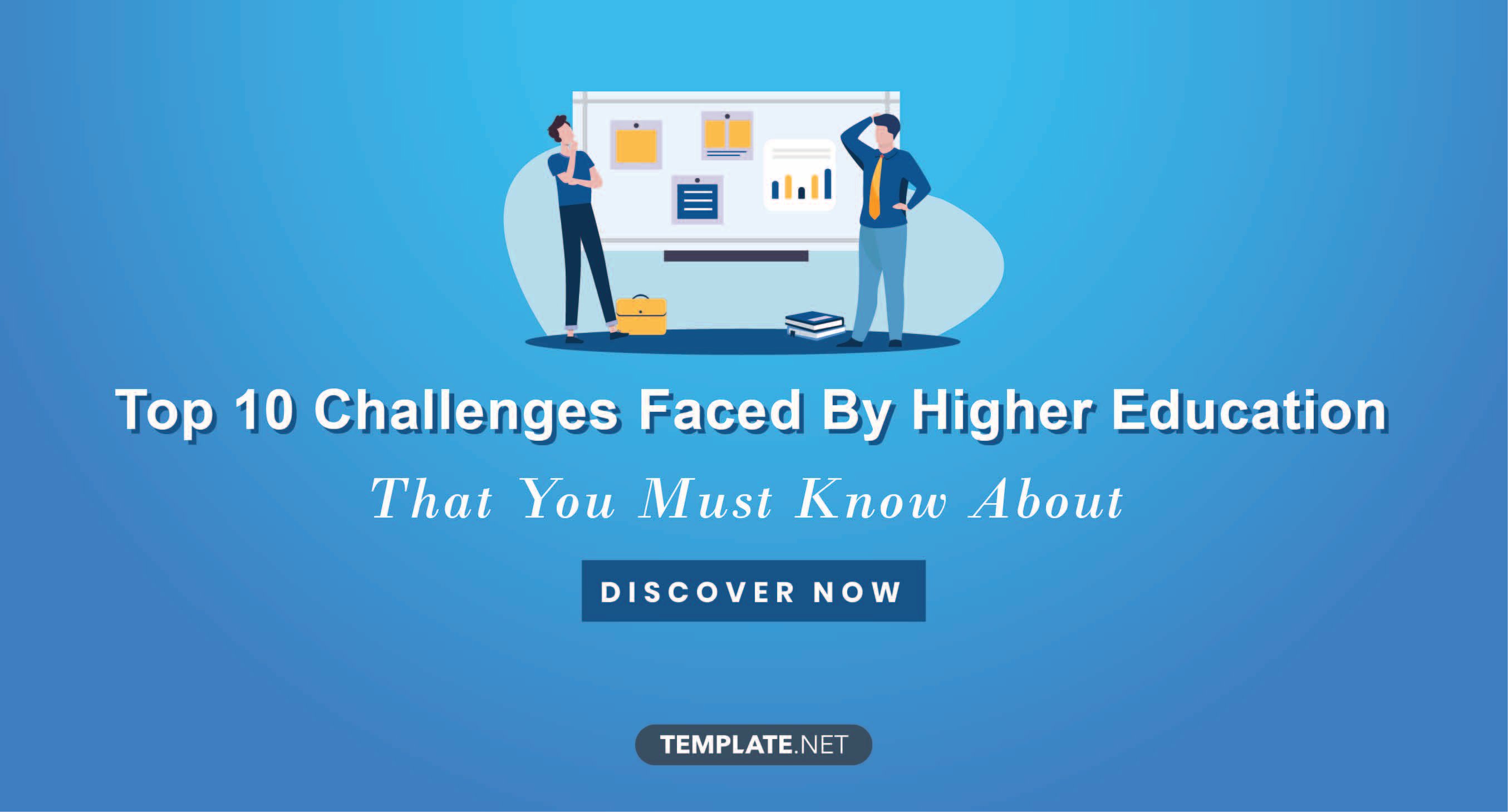 Top 10 Challenges Faced by Higher Education