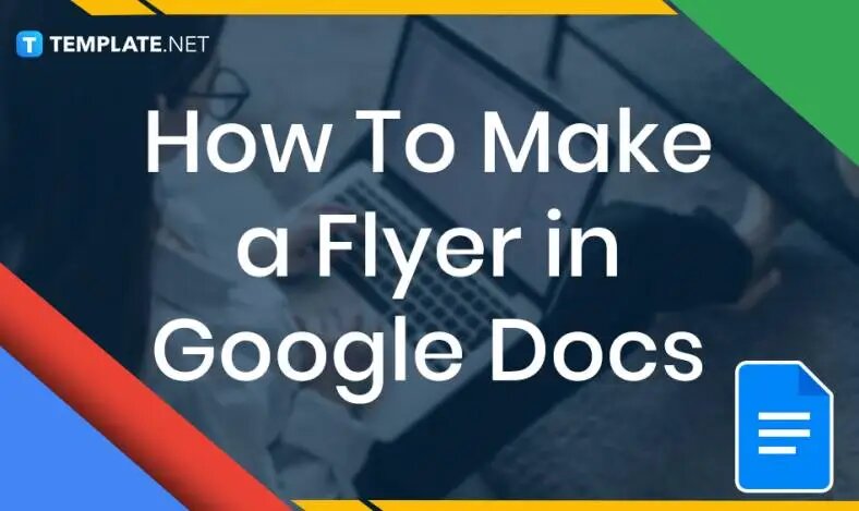 How to Make a Flyer in Google Docs