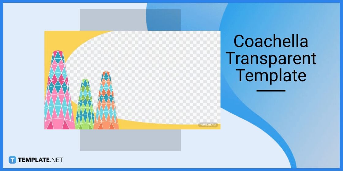 coachella transparent template